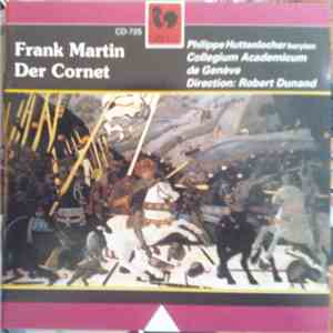 Frank Martin  - Philippe Huttenlocher, Collegium Academicum De Genève, Robert Dunand - Der Cornet download flac mp3