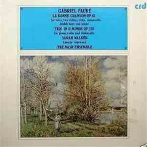 Gabriel Faure - Sarah Walker , The Nash Ensemble - La Bonne Chanson Op. 61 / Trio In D Minor Op. 120 download flac mp3