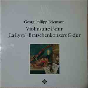 Georg Philipp Telemann • Concerto Amsterdam • Frans Brüggen • Jaap Schröder • Gustav Leonhardt • Paul Doktor - Violinsuite F-Dur ; Bratschenkonzert G-Dur ; "LaLyra" download flac mp3