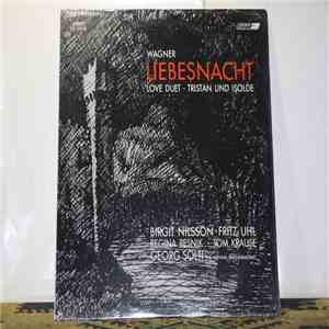 Georg Solti, Richard Wagner, Birgit Nilsson, Fritz Uhl, Regina Resnik, Tom Krause, Wiener Philharmoniker - Liebesnacht Love Duet - Tristan Und Isolde download flac mp3