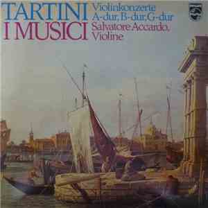 Giuseppe Tartini, Salvatore Accardo, I Musici - Violinkonzerte A-dur, B-dur, G-dur download flac mp3