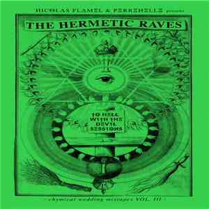 ИICΘLΔS FLΔMΞL & PΞRRΞИΞLLΞ - The Hermetic Raves : Chymical Wedding Mixtapes : Vol. III download flac mp3
