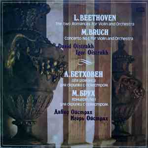 L. Beethoven / M. Bruch, David Oistrakh, Igor Oistrakh - The Two Romances For Violin And Orchestra / Concerto No. 1 For Violin And Orchestra download flac mp3