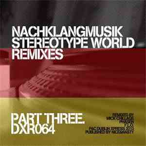Nachklangmusik - Stereotype World Part Three (Remixes) download flac mp3