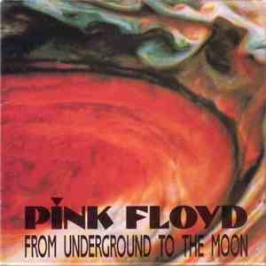 Pink Floyd - From Underground To The Moon download flac mp3