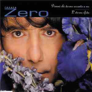 Renato Zero - Dimmi Chi Dorme Accanto A Me / L'Eterna Sfida download flac mp3