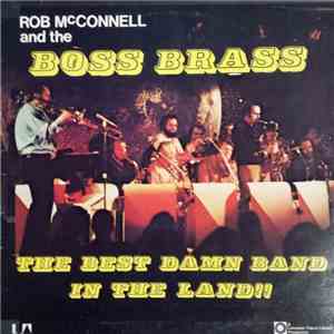 Rob McConnell And The Boss Brass - The Best Damn Band In The Land download flac mp3