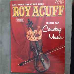 Roy Acuff - All Time Greatest Hits / King Of Country Music download flac mp3