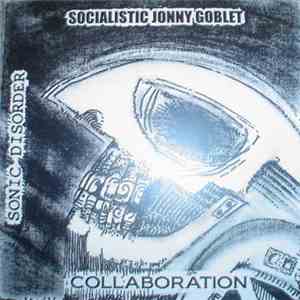 Socialistic Jonny Goblet & Sonic Disorder - Collaboration download flac mp3