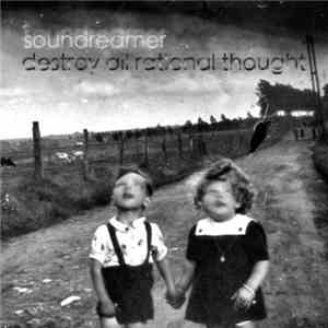 Soundreamer Days - Destroy All Rational Thought download flac mp3