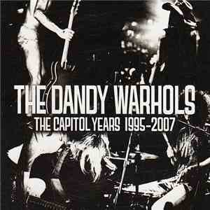 The Dandy Warhols - The Capitol Years 1995-2007 download flac mp3