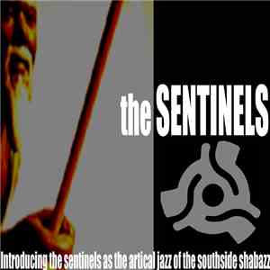 The Sentinels - Introducing The Sentinels As The Artical Jazz Of The Southside Shabazz download flac mp3