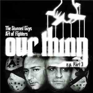 The Stunned Guys & Art Of Fighters - Our Thing E.P. Part 3 download flac mp3