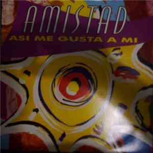 Amistad - Asi Me Gusta A Mi download flac mp3