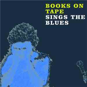 Books On Tape - Books On Tape Sings The Blues download flac mp3