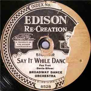Broadway Dance Orchestra / Rudy Wiedoeft's Californians - Say It While Dancing / Rose Of Bombay download flac mp3