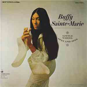 Buffy Sainte-Marie - Little Wheel Spin And Spin download flac mp3