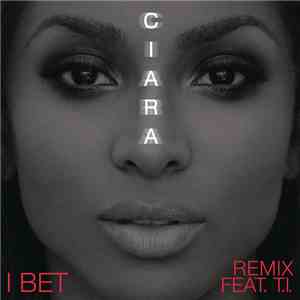Ciara  Feat. T.I. - I Bet (Remix) download flac mp3
