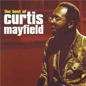 Curtis Mayfield - The Best Of Curtis Mayfield download flac mp3