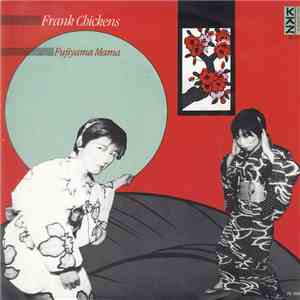 Frank Chickens - Fujiyama Mama / We Are Ninja download flac mp3