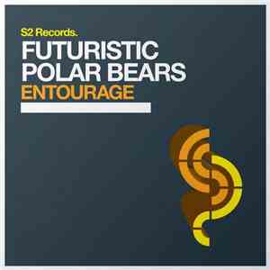 Futuristic Polar Bears - Entourage flac mp3 download
