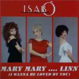 Isabõ - Mary Mary .... Linn (I Wanna Be Loved By You) flac mp3 download
