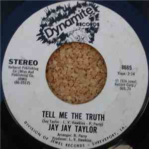 Jay Jay Taylor - Tell Me The Truth / I'm Not Tired Yet download flac mp3