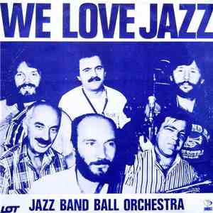 Jazz Band Ball Orchestra - We Love Jazz flac mp3 download