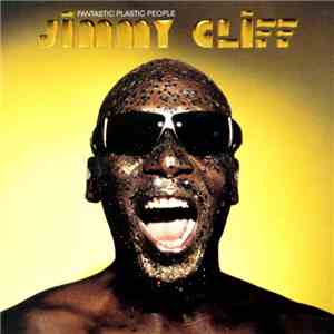Jimmy Cliff - Fantastic Plastic People download flac mp3