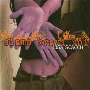 Lisa Scacchi - Siamo Bravi Noi download flac mp3