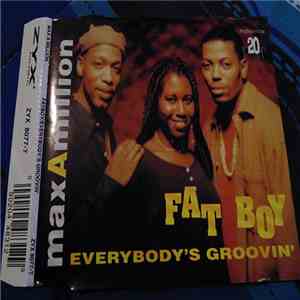 Max-A-Million - Fat Boy / Everybody's Groovin' download flac mp3