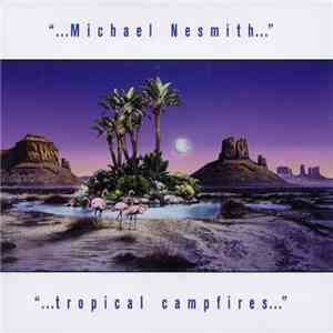 Michael Nesmith - Tropical Campfires download flac mp3