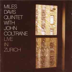 Miles Davis Quintet With John Coltrane - Live In Zurich download flac mp3