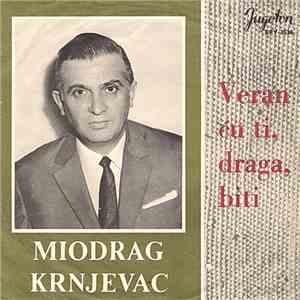 Miodrag Krnjevac - Veran Ću Ti, Draga, Biti download flac mp3