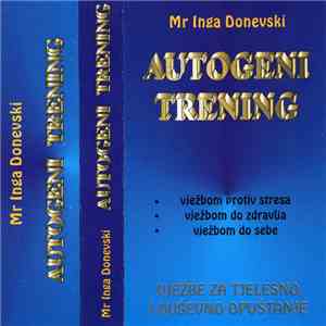 Mr Inga Donevski - Autogeni Trening • Vježbe Za Tjelesno I Duševno Opuštanje download flac mp3