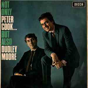 Peter Cook...Dudley Moore - Not Only Peter Cook... But Also Dudley Moore download flac mp3