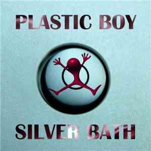 Plastic Boy - Silver Bath download flac mp3