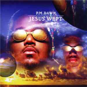 P.M. Dawn - Jesus Wept download flac mp3