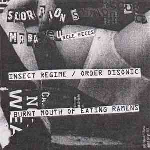 Scorpion Sound Source / Mister Bare Uncle Feces / Insect Regime / Order Disonic - Burnt Mouth Of Eating Ramens download flac mp3