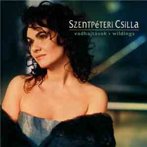 Szentpéteri Csilla - Vadhajtások • Wildings download flac mp3