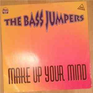 The Bass Jumpers - Make Up Your Mind download flac mp3