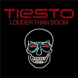 Tiësto - Louder Than Boom download flac mp3