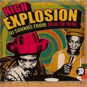 Various - High Explosion (DJ Sounds From 1970 To 1976) download flac mp3