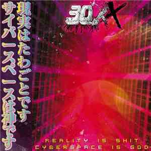 30XX - Reality Is Shit Cyberspace Is God flac mp3 download