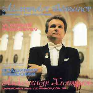 Alexander Glazunov - USSR Radio And TV Large Symphony Orchestra , Conductor Vladimir Fedoseyev - Symphony No. 6 In C Minor download flac mp3