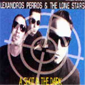Alexandros Perros & the Lone Stars - A Shot In The Dark download flac mp3