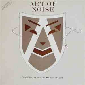 Art Of Noise - Close (To The Edit) / Moments In Love download flac mp3