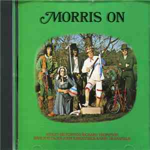 Ashley Hutchings • Richard Thompson • Dave Mattacks • John Kirkpatrick • Barry Dransfield - Morris On download flac mp3