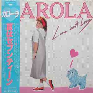 Carola  = カローラ - Love Isn't Love = 夏はセブンティーン download flac mp3