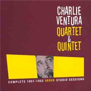 Charlie Ventura Quartet / Charlie Ventura Quintet - Complete 1951-1952 Verve Studio Sessions download flac mp3